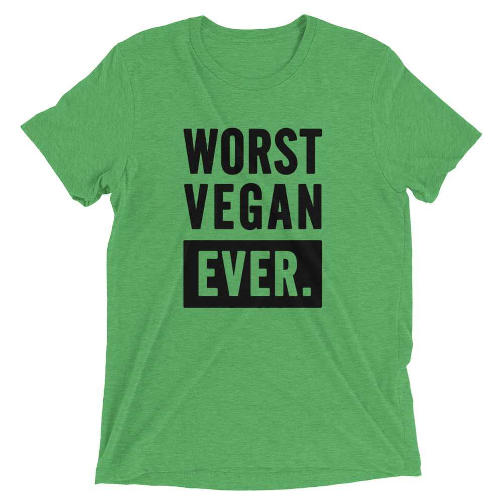 Worst Vegan Ever (front)