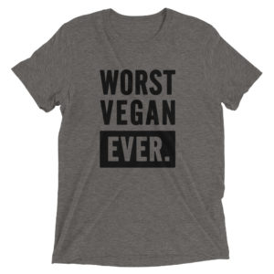 Worst Vegan Ever (front)