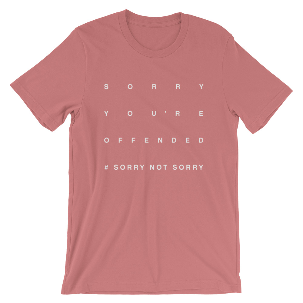 Sorry You're Offended (Muave t-shirt)