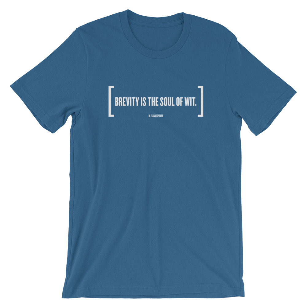 Brevity is the Soul of Wit (Steel Blue t-shirt)